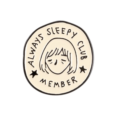 ENAMEL PIN - “Always Sleepy Club Member”