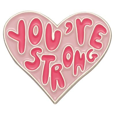 ENAMEL PIN - “You’re Strong”