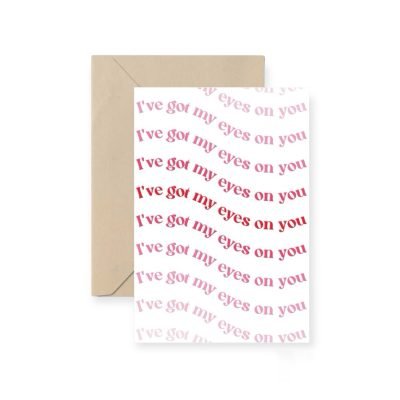 'i’ve Got My Eyes On You' Greeting Card By I Have Been There
