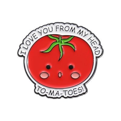 ENAMEL PIN - “I Love You From My Head To-ma-toes"